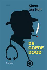 De goede dood - Klaas ten Holt