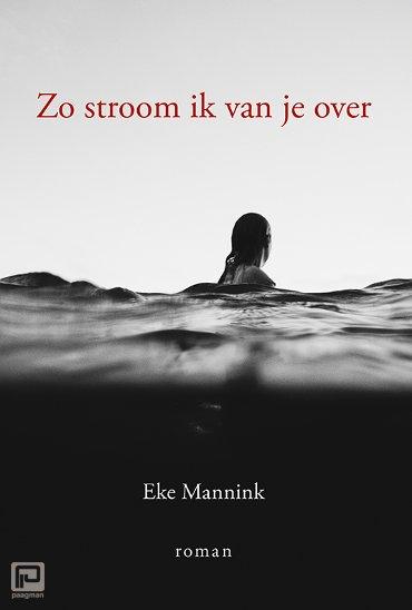 Zo stroom ik van je over - Eke Mannink