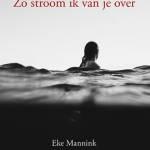 Zo stroom ik van je over - Eke Mannink