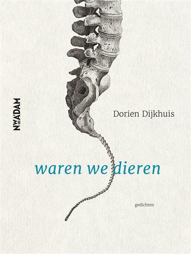 Debuutbundel Dorien Dijkhuis - Waren we dieren