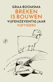 Breken is bouwen, 75 jaar Vijftigers door Graa Boomsma
